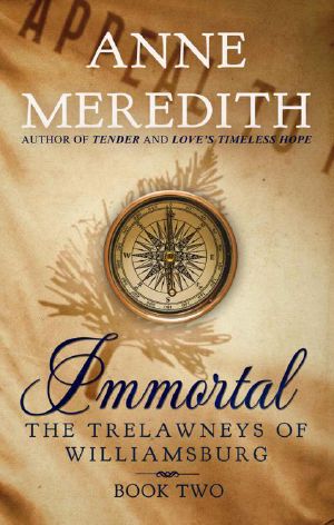 [The Trelawneys of Williamsburg 02] • Immortal